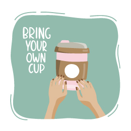 PEOPLE & PLANET Bring your own cup